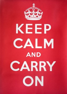 Keep Calm and Carry On